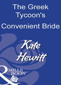 The Greek Tycoons Convenient Bride - Кейт Хьюит