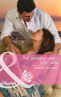 The Greeks Long-Lost Son, Rebecca Winters аудиокнига. ISDN39870920