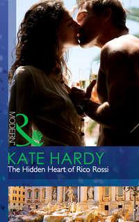 The Hidden Heart of Rico Rossi, Kate Hardy аудиокнига. ISDN39870952