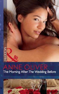 The Morning After The Wedding Before - Anne Oliver