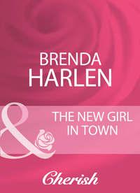 The New Girl In Town, Brenda  Harlen аудиокнига. ISDN39871096