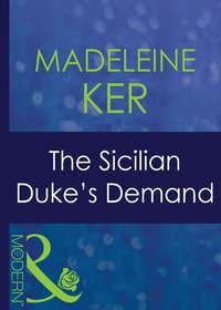 The Sicilian Dukes Demand, Madeleine  Ker аудиокнига. ISDN39871256