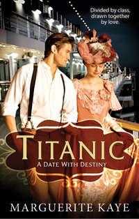 Titanic: A Date With Destiny, Marguerite Kaye książka audio. ISDN39871360