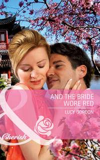 And the Bride Wore Red, Lucy  Gordon audiobook. ISDN39871568