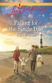 Falling For The Single Dad, Lisa  Carter аудиокнига. ISDN39871824