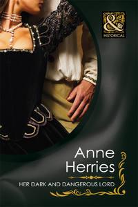 Her Dark and Dangerous Lord, Anne  Herries аудиокнига. ISDN39871904