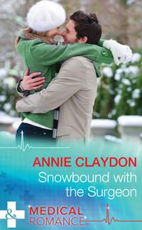 Snowbound With The Surgeon, Annie  Claydon audiobook. ISDN39871928