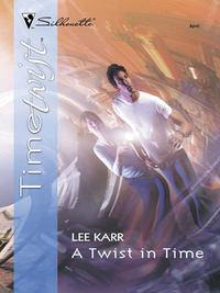 A Twist In Time, Lee  Karr аудиокнига. ISDN39872064