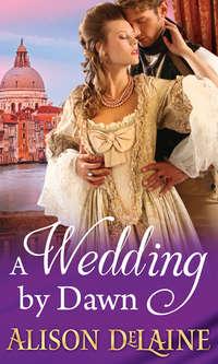 A Wedding By Dawn - Alison DeLaine