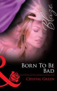 Born to be Bad, Crystal  Green audiobook. ISDN39872304