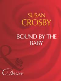 Bound By The Baby - Susan Crosby