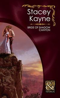 Bride of Shadow Canyon, Stacey  Kayne аудиокнига. ISDN39872368