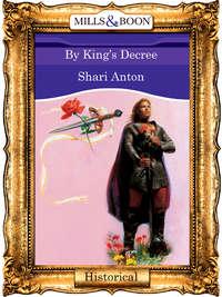 By King′s Decree - Shari Anton