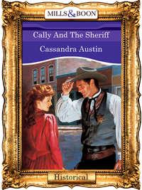 Cally And The Sheriff, Cassandra  Austin аудиокнига. ISDN39872408