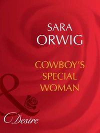 Cowboys Special Woman, Sara  Orwig аудиокнига. ISDN39872656