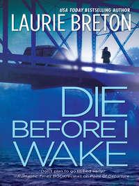 Die Before I Wake, Laurie  Breton аудиокнига. ISDN39872744