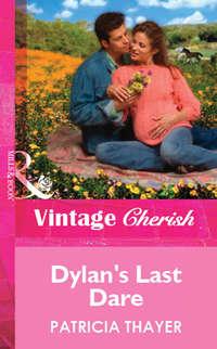 Dylans Last Dare - Patricia Thayer