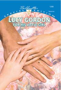For His Little Girl, Lucy  Gordon audiobook. ISDN39872904