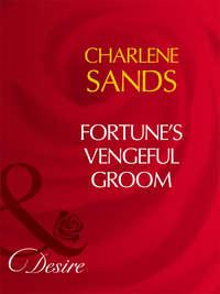 Fortunes Vengeful Groom - Charlene Sands