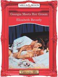 Georgia Meets Her Groom, Elizabeth  Bevarly аудиокнига. ISDN39872968
