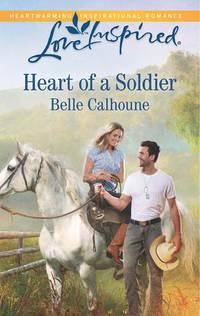 Heart of a Soldier, Belle  Calhoune audiobook. ISDN39873056