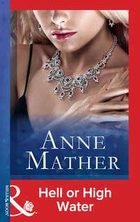 Hell Or High Water, Anne  Mather audiobook. ISDN39873104