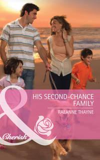 His Second-Chance Family, RaeAnne  Thayne audiobook. ISDN39873288