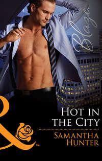 Hot in the City - Samantha Hunter