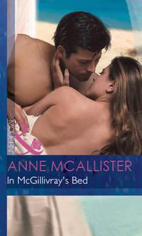 In Mcgillivray′s Bed - Anne McAllister