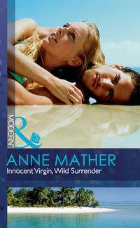 Innocent Virgin, Wild Surrender, Anne  Mather audiobook. ISDN39873432