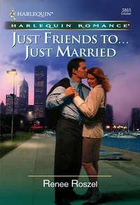 Just Friends To . . . Just Married, Renee  Roszel audiobook. ISDN39873496