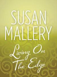 Living On The Edge, Сьюзен Мэллери audiobook. ISDN39873576