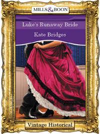 Luke′s Runaway Bride, Kate  Bridges аудиокнига. ISDN39873632