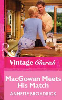 Macgowan Meets His Match, Annette  Broadrick audiobook. ISDN39873640