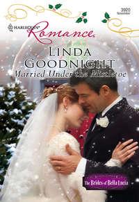 Married Under The Mistletoe, Linda  Goodnight аудиокнига. ISDN39873712