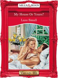 My House Or Yours?, Lass  Small audiobook. ISDN39873856