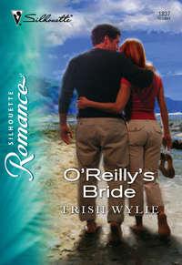 OReillys Bride, Trish  Wylie аудиокнига. ISDN39873984