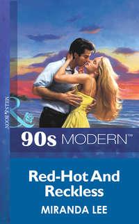 Red-Hot And Reckless, Miranda Lee audiobook. ISDN39874160