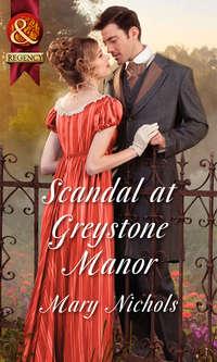 Scandal At Greystone Manor - Mary Nichols