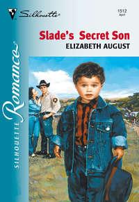 Slade′s Secret Son, Elizabeth  August audiobook. ISDN39874384