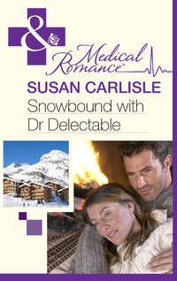 Snowbound with Dr Delectable, Susan Carlisle audiobook. ISDN39874424
