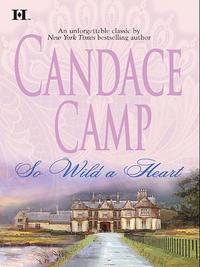 So Wild a Heart, Candace  Camp аудиокнига. ISDN39874456