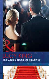 The Couple Behind the Headlines, Lucy  King audiobook. ISDN39874752
