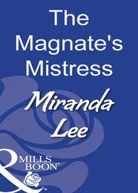 The Magnate′s Mistress - Miranda Lee