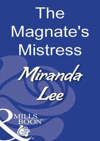 The Magnate′s Mistress, Miranda Lee audiobook. ISDN39874944