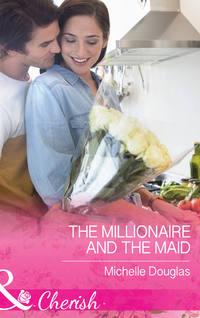 The Millionaire and the Maid, Мишель Дуглас аудиокнига. ISDN39874992