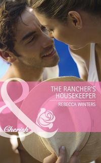 The Rancher′s Housekeeper, Rebecca Winters audiobook. ISDN39875152