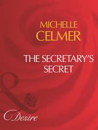 The Secretarys Secret, Michelle  Celmer аудиокнига. ISDN39875184