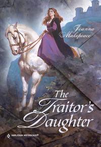 The Traitors Daughter - Joanna Makepeace