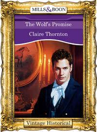 The Wolf′s Promise, Claire  Thornton аудиокнига. ISDN39875312